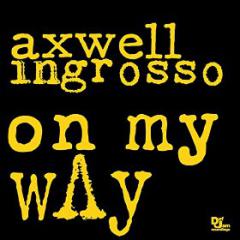 AXWELL & INGROSSO - ON MY WAY